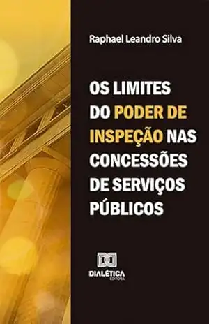 Capa do livro Os limites do poder de inspeção nas concessões de serviços públicos - Raphael Leandro Silva