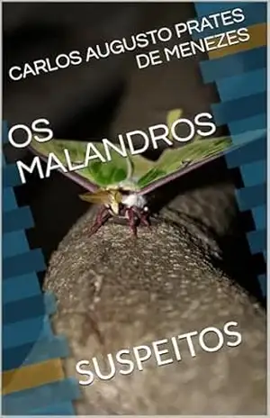 OS MALANDROS: SUSPEITOS – CARLOS AUGUSTO PRATES DE MENEZES