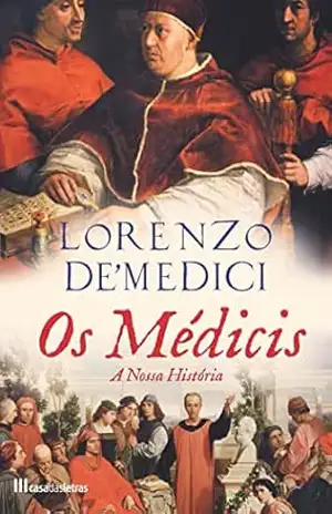 Os Médicis, A Nossa História – Lorenzo de Medici