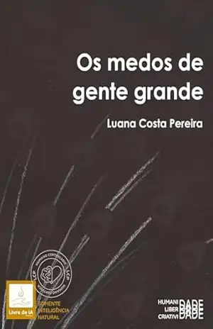 Os medos de gente grande – Luana Costa Pereira