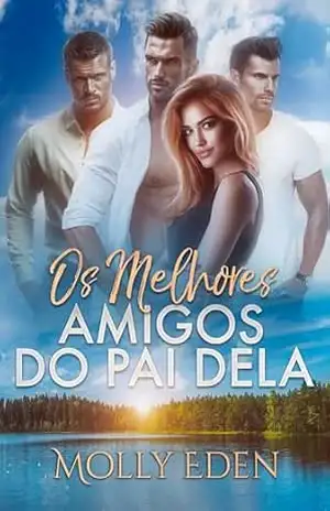 Os Melhores Amigos do Pai Dela – Molly Eden Os Melhores Amigos do Pai Dela – Molly Eden