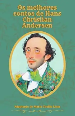 Os melhores contos de Hans Christian Andersen – Maria Cecilia Lima