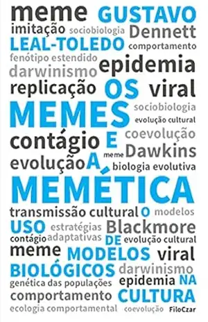 Os memes e a memética: O uso de modelos biológicos na cultura – Gustavo Leal-Toledo