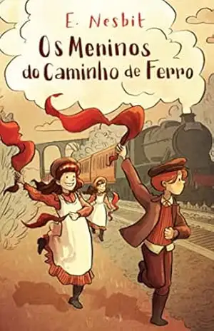 Os Meninos do Caminho de Ferro – Edith Nesbit Os Meninos do Caminho de Ferro – Edith Nesbit
