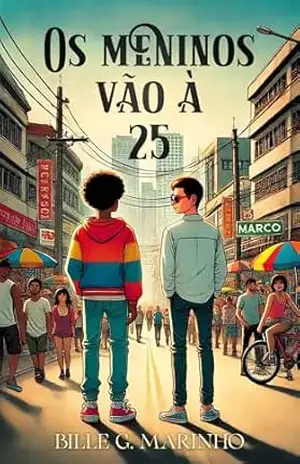 Os Meninos Vão à 25: Capítulo Extra de Satigu e a Profecia do Imperador – Bille G. Marinho