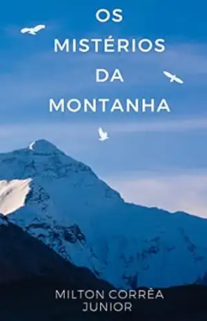 OS MISTÉRIOS DA MONTANHA: Eu e os meus tios hippies – Milton Corrêa Junior OS MISTÉRIOS DA MONTANHA: Eu e os meus tios hippies – Milton Corrêa Junior