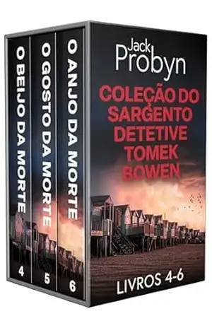 Os Mistérios de Assassinato do DS Tomek Bowen: Livros 4–6 da eletrizante série policial (Coleção do Sargento Detetive Tomek Bowen Livro 2) – Jack Probyn