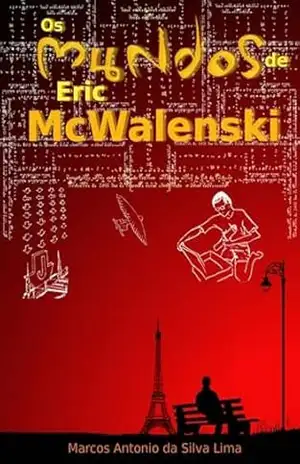 Os Mundos De Eric Mcwalenski – Marcos Antonio Silva Da Lima