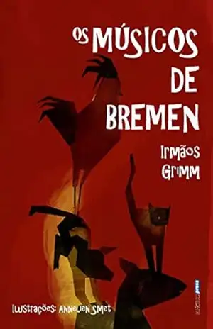 Os Músicos de Bremen – Irmãos Grimm