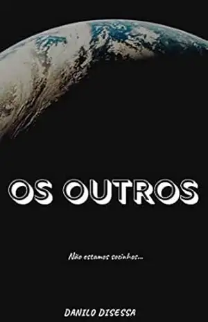 OS OUTROS: Não estamos sozinhos – Danilo Disessa OS OUTROS: Não estamos sozinhos – Danilo Disessa