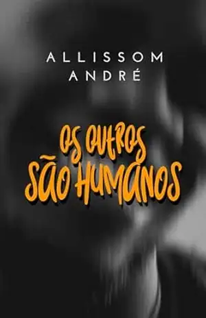 Capa do livro Os Outros São Humanos - Allissom André
