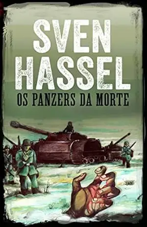 Os Panzers da Morte: Edição em português (Série guerra Sven Hassel) – Sven Hassel Os Panzers da Morte: Edição em português (Série guerra Sven Hassel) – Sven Hassel