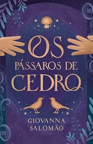 Os Pássaros de Cedro (Contos da Vila Silenciosa Livro 1) – Giovanna Salomão