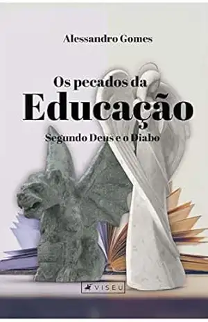 Os pecados da educação, segundo Deus e o Diabo – Alessandro Gomes