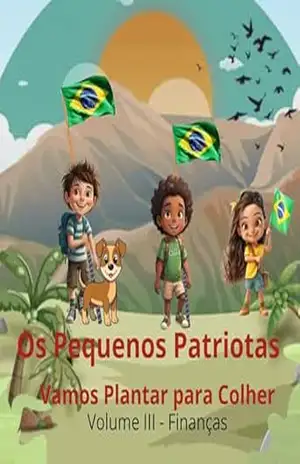Os Pequenos Patriotas: Vamos Plantar para Colher – Ferreira