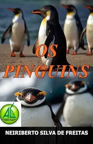 Os Pinguins: Uma Jornada Fascinante Através Do Gelo – Neiriberto Silva De Freitas