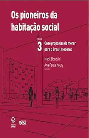 Os pioneiros da habitação social – Vol 3 – Nabil Bonduki