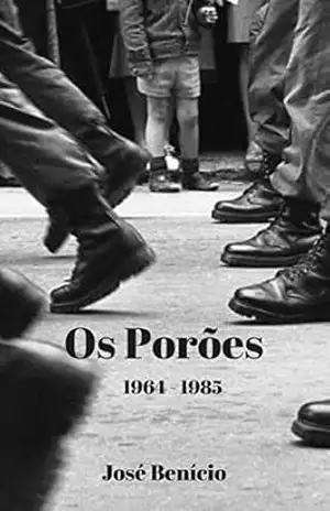 Os porões (1964 – 1985) – José Benício