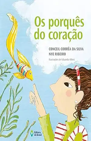 Capa do livro Os porquês do coração (Viagens do Coração) - Conceil Corrêa da Silva