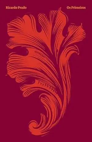 Capa do livro Os Primeiros - Ricardo Prado