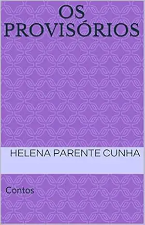 Capa do livro Os Provisórios: Contos - HELENA PARENTE CUNHA