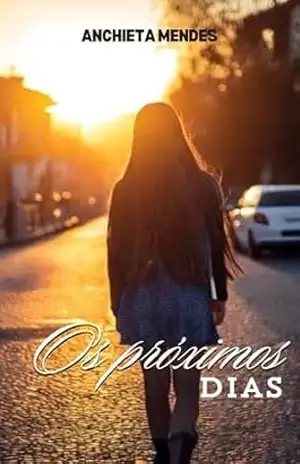 Os próximos dias – ANCHIETA MENDES