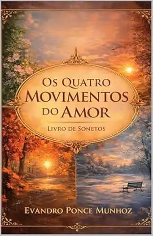 Capa do livro Os Quatro Movimentos do Amor: Livro de Sonetos - EVANDRO PONCE MUNHOZ