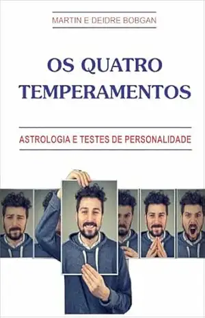 Capa do livro Os quatro Temperamentos: Astrologia e Testes de Personalidade - martin Bobgan