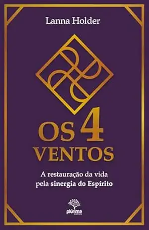 Capa do livro Os quatro ventos: A restauração da vida pela sinergia do Espírito - Lanna Holder
