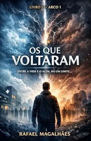 OS QUE VOLTARAM: ENTRE A VIDA E O ALÉM, HÁ UM LIMITE … – Rafael Magalhães