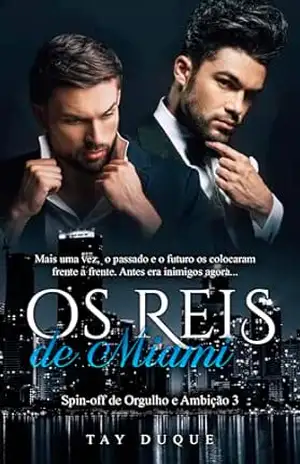 Os Reis de Miami: Spin–Off 3 da Série Orgulho e Ambição – Tay  Duque