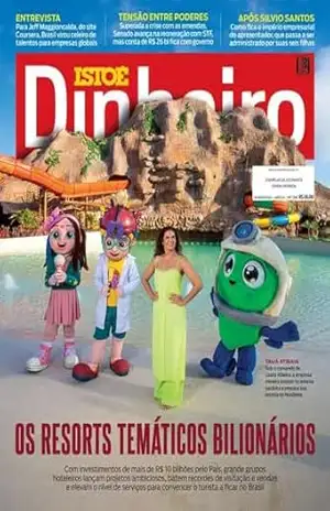 Os resorts temáticos bilionários (REVISTA ISTOÉ DINHEIRO) – Editora Três