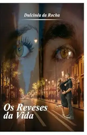 Os Reveses Da Vida – Dulcinéa Da Rocha