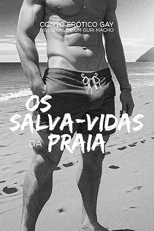 Baixar Os salva–vidas da praia: Episódio 02 – Conto Erótico Gay (Primeiras vezes Livro 2) pdf, epub, mobi, eBook