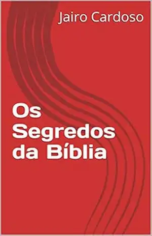 Capa do livro Os Segredos da Bíblia - Jairo Cardoso