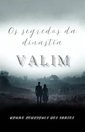 Os Segredos da Dinastia Valim – Bruno Rodrigues dos Santos Os Segredos da Dinastia Valim – Bruno Rodrigues dos Santos