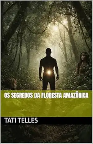 Capa do livro Os Segredos da Floresta Amazônica - Tati Telles