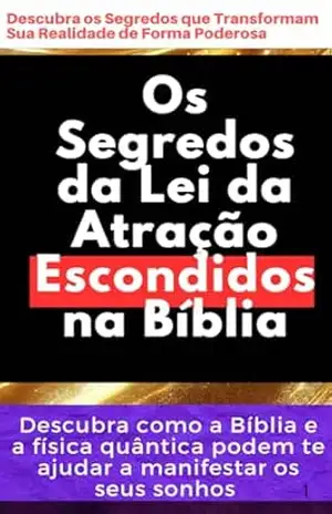 Os Segredos da Lei da Atração Escondidos na Bíblia: Descubra como a física quântica e a Bíblia podem te ajudar a manifestar os seus sonhos. (A Fórmula … Comprovado para Manifestar Seus Desejos) – Ibloom  Mind