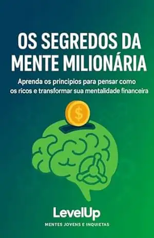 Os Segredos da Mente Milionária – Resumo Inteligente para Jovens Ambiciosos (Grandes Ideias para crescer – LevelUp) – Daniel Brooks Oliver