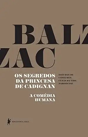 Os segredos da princesa de Cadignan – A Comédia Humana – Honoré de Balzac