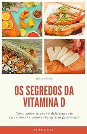 Os Segredos da Vitamina D – Artur Vieira