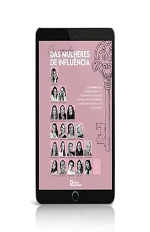 Os segredos das mulheres de influência: As chaves que fundamentaram a trajetória de grandes mulheres foram reveladas e estão ao alcance das suas mãos. – TALITHA PEREIRA
