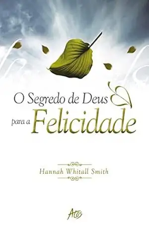 Capa do livro Os segredos de Deus para a felicidade - Hannah W. Smith