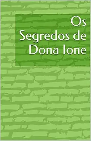 Os Segredos de Dona Ione – José Domingos da Silva