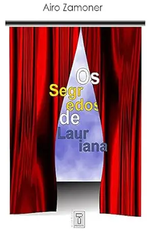Os Segredos de Lauriana: Peça Teatral provocadora que nos diverte com humor e reflexão (TEATRO Livro 1) – Airo Zamoner