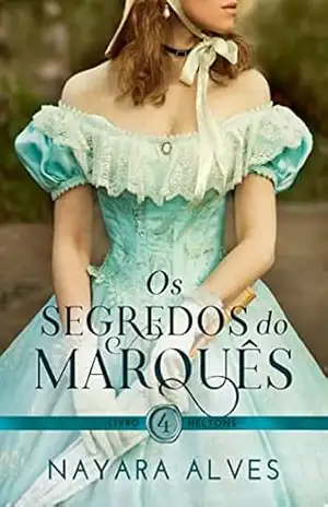 OS SEGREDOS DO MARQUÊS (Heltons Livro 4) – Nayara Alves