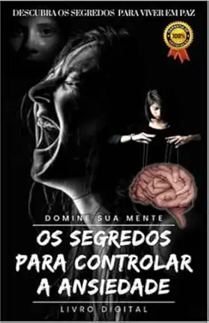 OS SEGREDOS PARA CONTROLARA A ANSIEDADE – Nauro Luz