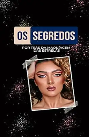 Os segredos por trás da maquiagem das estrelas: um guia completo – Patricia Soares Os segredos por trás da maquiagem das estrelas: um guia completo – Patricia Soares