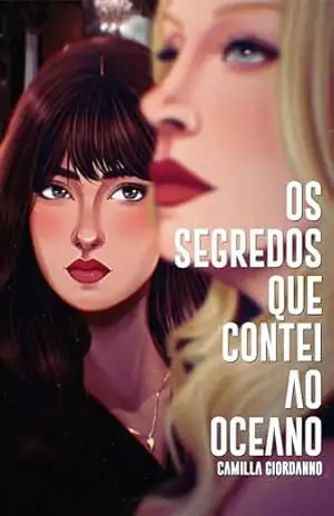 Capa do livro Os Segredos Que Contei Ao Oceano: Thriller Romântico – LIVRO 1 – Camilla Giordanno - Camilla  Giordanno