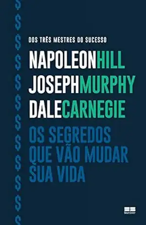 Os segredos que vão mudar sua vida – Napoleon Hill